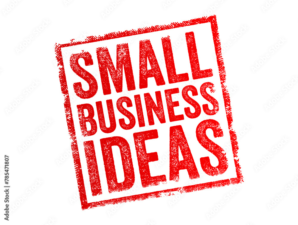 Small Business Ideas - innovative and viable concepts or plans that individuals or entrepreneurs consider to start and operate a small-scale business, text concept stamp Small Business Ideas - innovative and viable concepts or plans that individuals or entrepreneurs consider to start and operate a small-scale business, text concept stamp