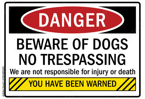 Beware of dog warning sign no trespassing. We are not responsible for injury or death. You have been warned