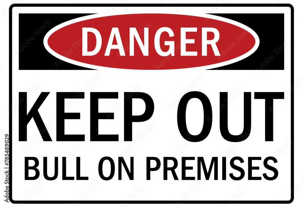 Farm safety sign keep bull on premises Farm safety sign keep bull on premises