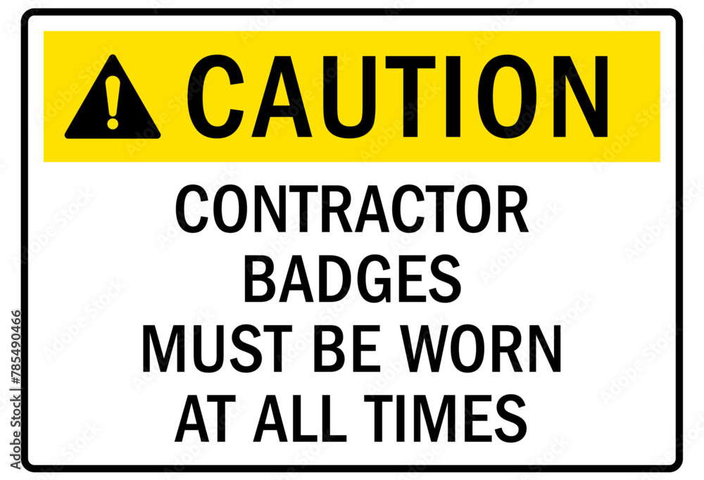 Fototapeta premium ID badges sign contractor badges must be worn at all times