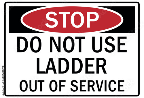 ladder safety sign do not use ladder out of service