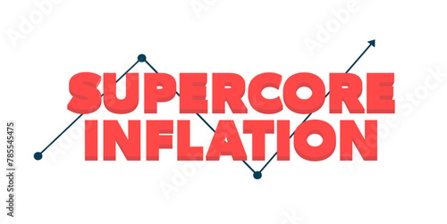 Supercore inflation 3D text. Rising arrow, inflation increase. Financial crisis concept, transparent background.