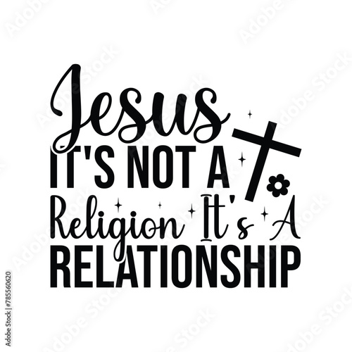 Jesus It s Not A Religion It s A Relationship