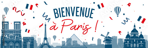 Bienvenue à Paris - Bannière d'accueil dans la capitale Française - Illustration festive pour célébrer l'arrivée à Paris - Monuments connus Parisiens, drapeaux français et fanions tricolores