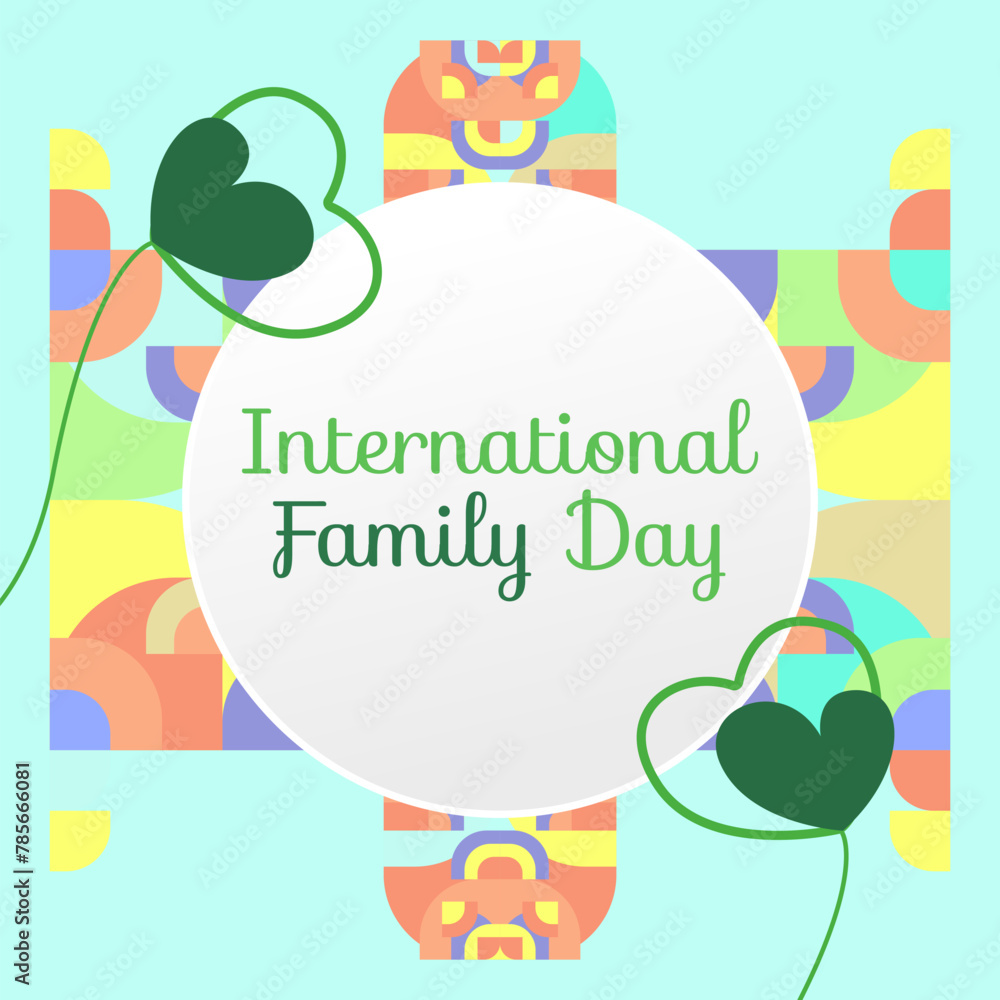 International Family Day square banner. Modern geometric abstract background in colorful style for family day. Happy family day greeting card cover with text. May the love of the family be great International Family Day square banner. Modern geometric abstract background in colorful style for family day. Happy family day greeting card cover with text. May the love of the family be great