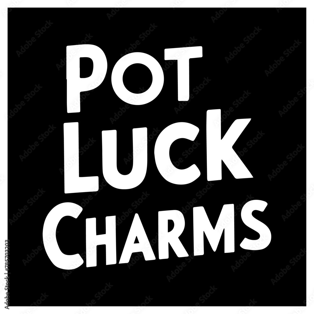 weed and marihuana text design pot luck charms 