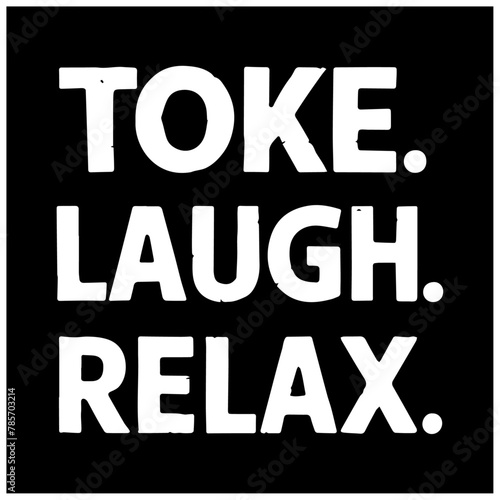weed and marihuana text design toke laugh relax