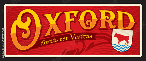 Oxford city in Oxfordshire county in England. Vector travel plate or sticker, vintage welcome tin sign, retro vacation postcard or journey signboard, luggage tag. Card with motto, town slogan