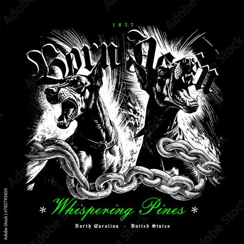 Art design of urban aggressive dog, 'Born again' message, black and gray, Doberman dog with chains illustration, gothic font, Whispering Pines United States. Capture the essence of the urban print