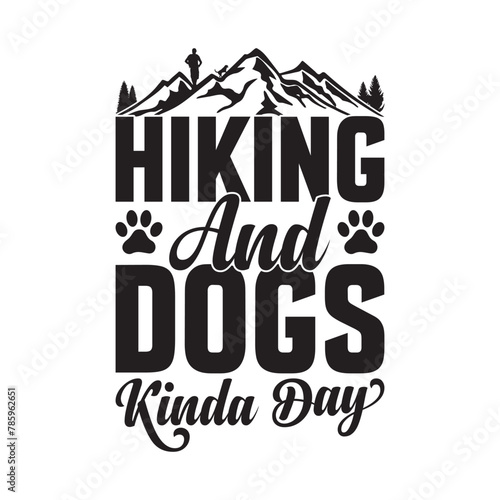 Hiking Saying & Quotes:100% vector best for T-shirts, Pillows, Mugs, Sticker, and other Printing Media