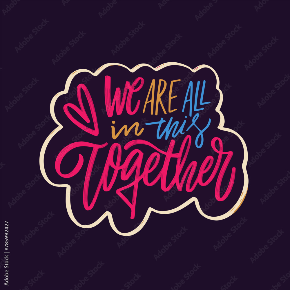 We are all in this together motivational phrase in colorful typography against a purple background. We are all in this together motivational phrase in colorful typography against a purple background.