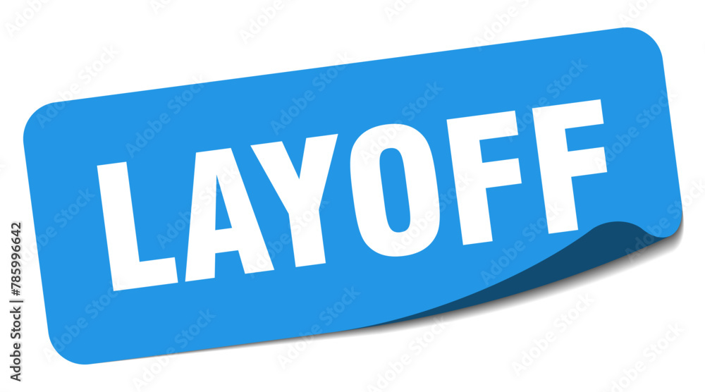 layoff sticker. layoff label layoff sticker. layoff label