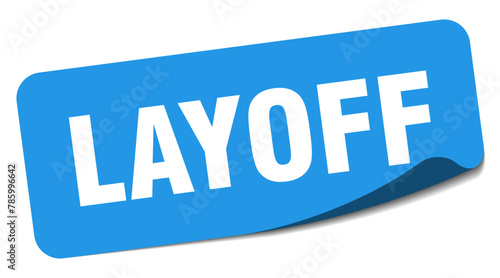 layoff sticker. layoff label