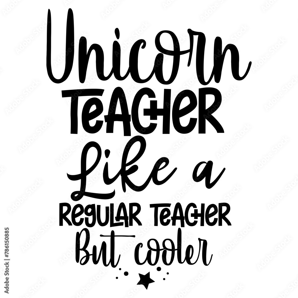 unicorn teacher like a regular teacher but cooler svg unicorn teacher like a regular teacher but cooler svg