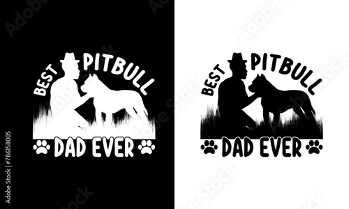 Best Pitbull Dad lover,Bundle design.