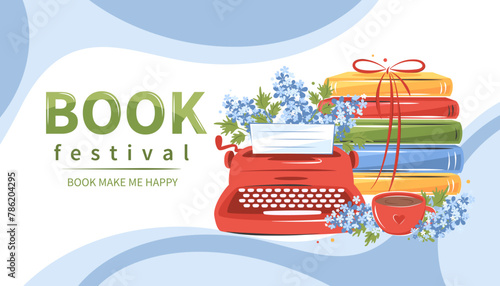 Book festival banner. Vintage typewriter, books, cup coffee or tea with spring flowers. Vector illustration © Tatiana Bass