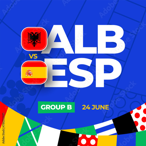 Albania vs Spain football 2024 match versus. 2024 group stage championship match versus teams intro sport background, championship competition. (ID: 786232445)