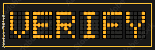 Orange color led banner in word verify on black background