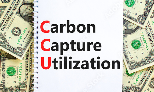 CCU Carbon capture utilization symbol. Concept words CCU Carbon capture utilization on beautiful note. Beautiful dollar background. Business ecological Carbon capture utilization concept. Copy space.
