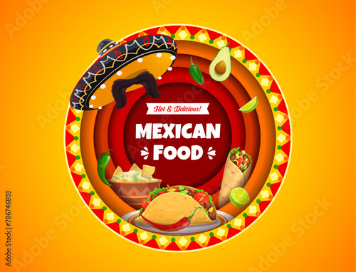 Mexican cuisine paper cut banner with tacos, burrito, sombrero hat and jalapeno pepper. 3d Vector vibrant layered round frame and tex mex meals, avocado, chili, lime and nachos with guacamole sauce