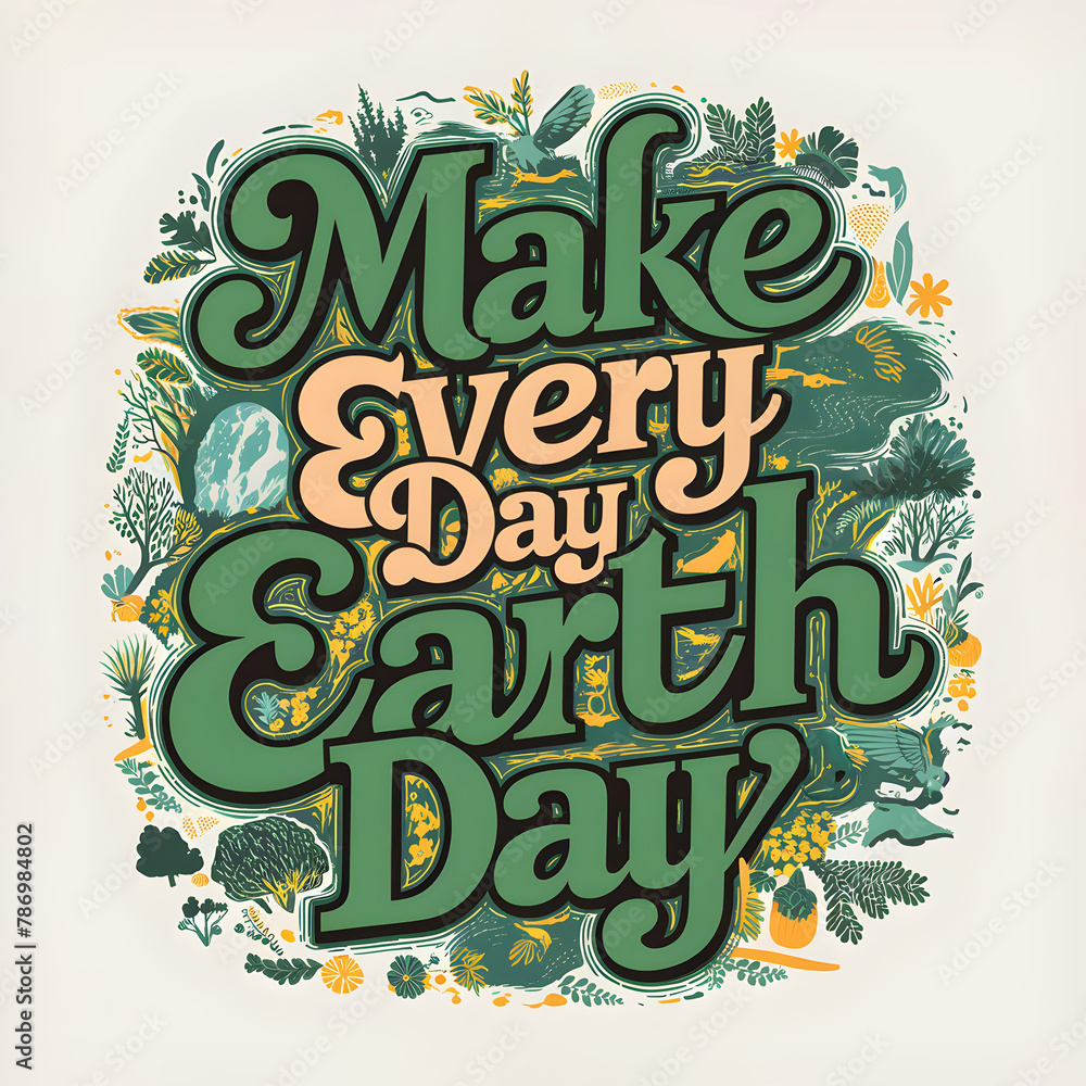 Make Every Day Earth Day Typography Text, Earth Day Celebration Motivational Poster can be used for cards, brochures, poster, t-shirts, mugs and other promotional marketing materials to celebration. Make Every Day Earth Day Typography Text, Earth Day Celebration Motivational Poster can be used for cards, brochures, poster, t-shirts, mugs and other promotional marketing materials to celebration.