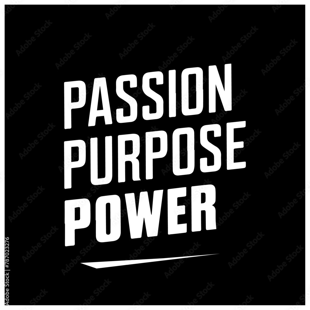 motivational typography design passion purpose power  