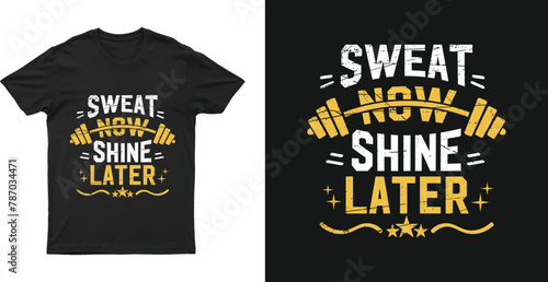 Sweat now shine later text design for a tshirt photo