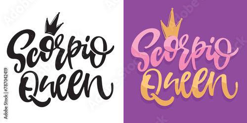 Scorpio queen. Funny hand drawn doodle lettering quote. 100% vector image. T-shirt design. 