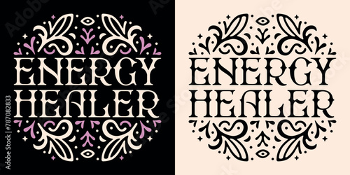 Energy healer reiki practitioner healing lettering round badge logo. Spiritual girl floral quotes retro celestial black purple aesthetic. Witchy text for shirt design and poster print vector cut file.