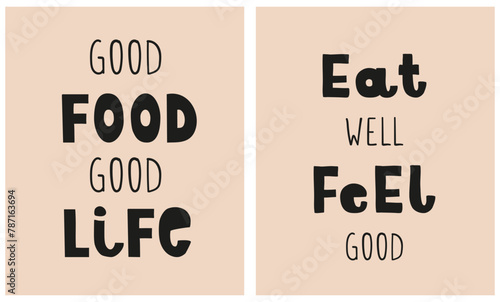 Set of 2 Graphics With Slogans About Healthy Eating and Good Life. Black Handwritten Sayings on a Light Brown Background. Infantile Style Prints. Good Food Good Life. Eat Well Feel Good. 