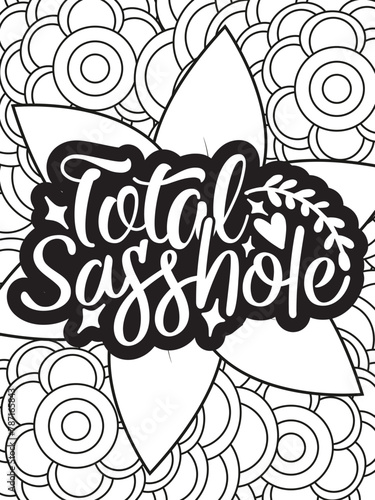 Sassy-Quotes Flower Coloring Page Beautiful black and white illustration for adult coloring book