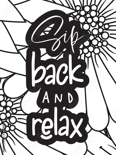Sassy-Quotes Flower Coloring Page Beautiful black and white illustration for adult coloring book