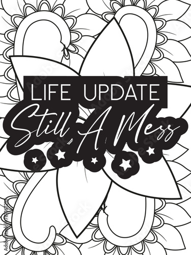 Sassy-Quotes Flower Coloring Page Beautiful black and white illustration for adult coloring book