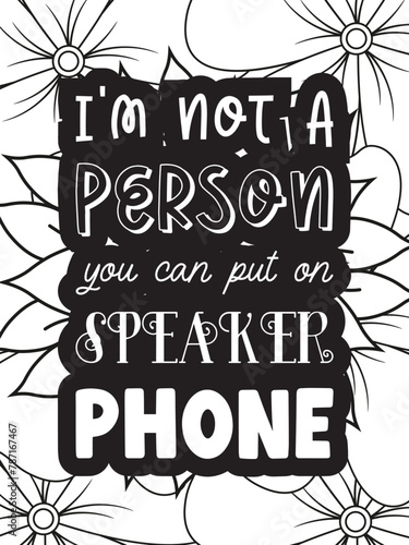 Sassy-Quotes Flower Coloring Page Beautiful black and white illustration for adult coloring book