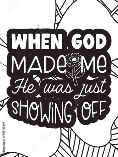 Sassy-Quotes Flower Coloring Page Beautiful black and white illustration for adult coloring book