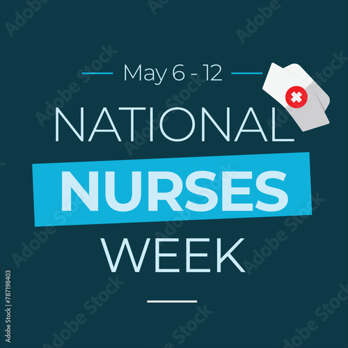 National nurses week campaign banner. Features cap illustration. Observed every year on May 6 - 12 in appreciation of our health care workers.
