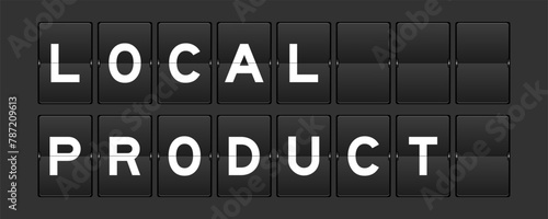 Black color analog flip board with word local product on gray background