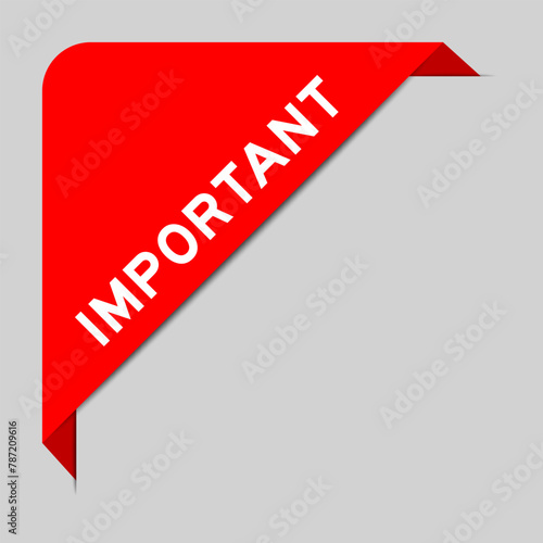 Red color of corner label banner with word important on gray background