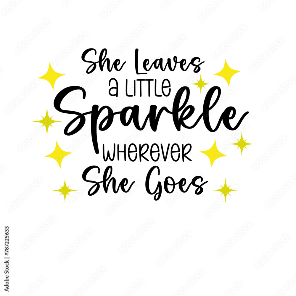 She Leaves A little Sparkle Wherever She Goes svg She Leaves A little Sparkle Wherever She Goes svg
