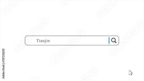 Tianjin in Search Animation. Internet Browser Searching photo