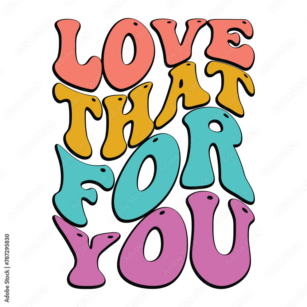 Naklejka premium Love That For You Quotes Design Vector Illustration Clipart 