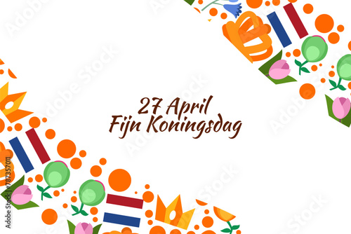 Translation: April 27, Happy King's Day. Fijne Koningsdag! vector illustration. Suitable for greeting card, poster and banner.

