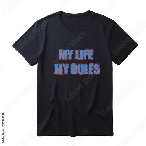a black shirt with the words my life my rules