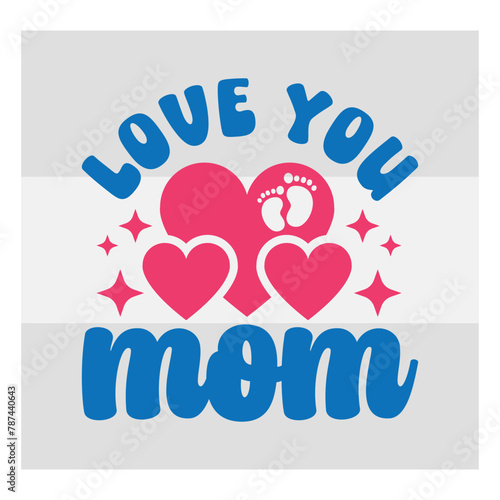 Mothers Day SVG Bundle, Love You Mom Svg, mom life svg, Mother's Day, mama svg, Mommy and Me svg, mum svg, Silhouette, Cut Files for Cricut, Happy mothers days