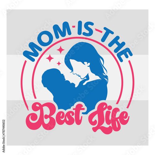 Mothers Day SVG Bundle, Mom Is The Best Life Svg, mom life svg, Mother's Day, mama svg, Mommy and Me svg, mum svg, Silhouette, Cut Files for Cricut, Happy mothers days