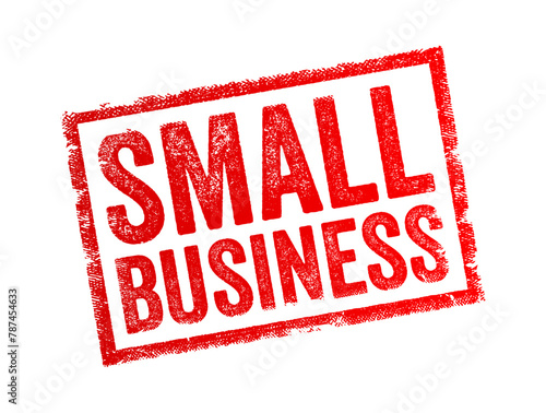 Small Business - a privately-owned enterprise that is typically characterized by its small number of employees, limited revenue, and relatively low market share, text concept stamp