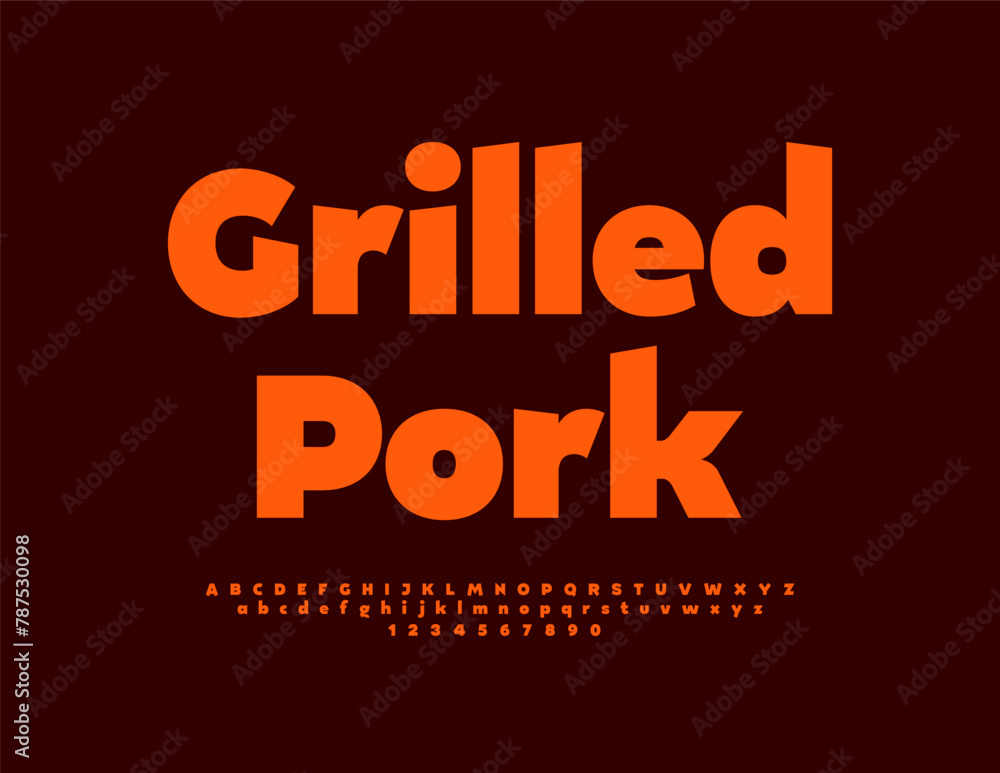 Vector sign Grilled Pork for Menu, Restaurant, Cafe. Flame orange Font. Hot Alphabet Letters and Numbers set.