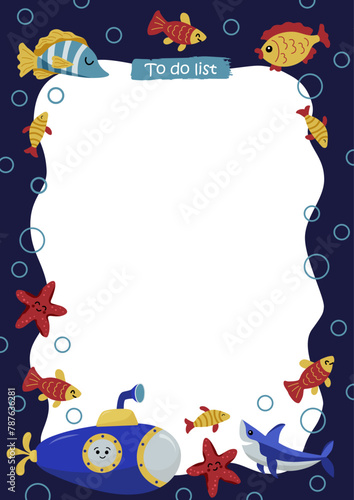 To Do List with cute submarine, shark and fish. Template for birthday and party invitation, check list and more. Vector illustration.