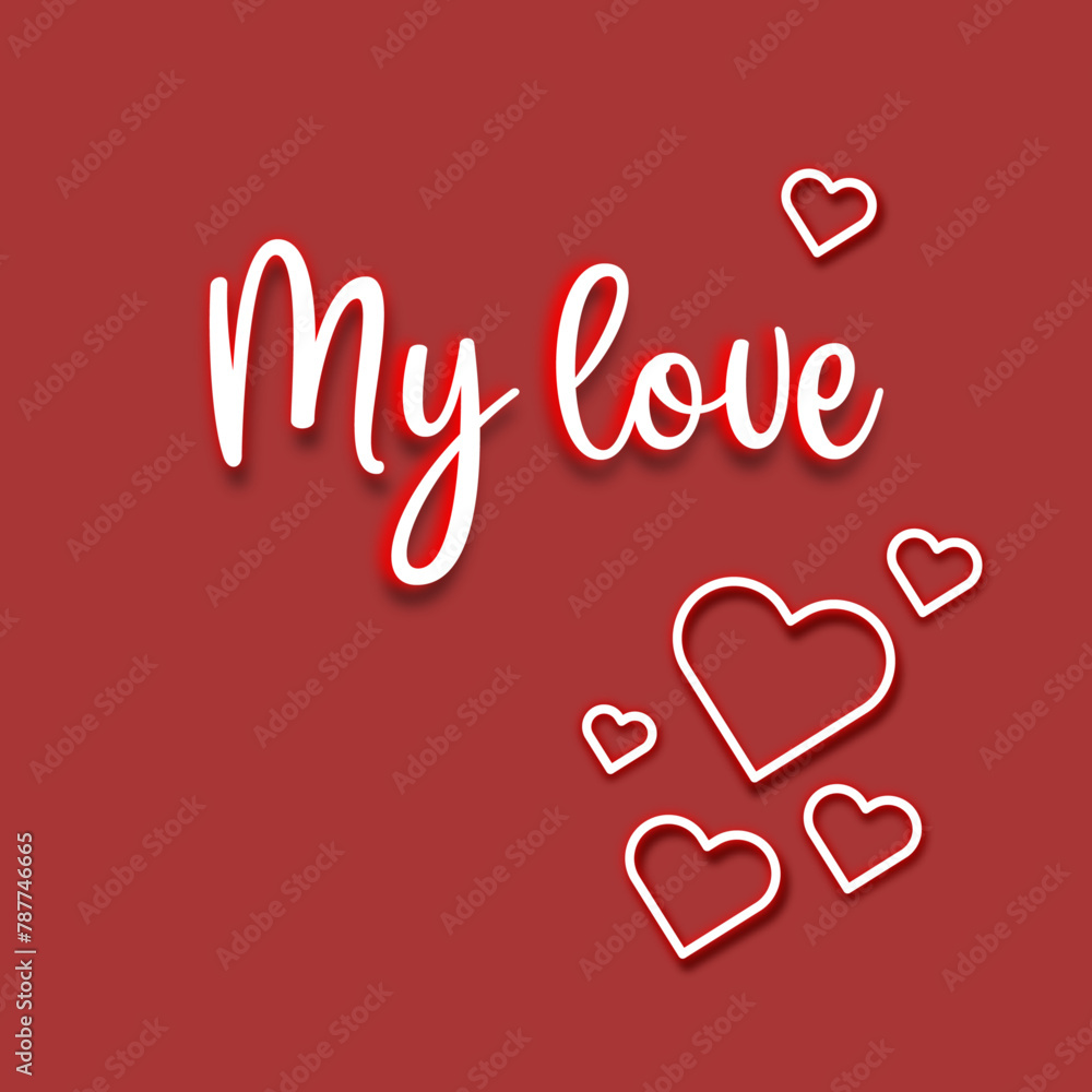 my love- hearts with red neon effect vector style with white to decorate