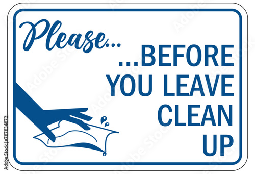 Keep area clean sign please before you leave clean up